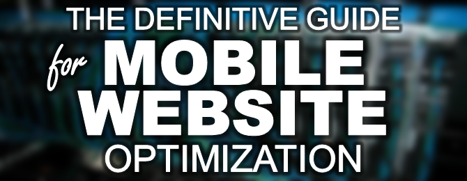 The Definitive Guide for Mobile Website Optimization