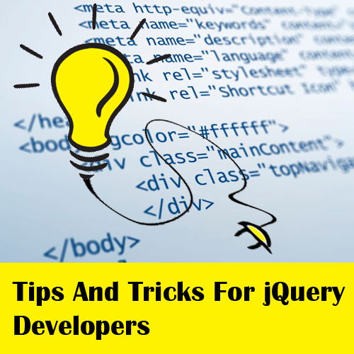 Tips And Tricks For jQuery Developers